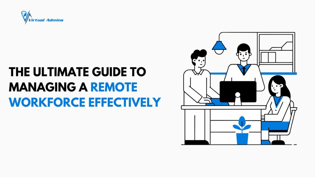 The Ultimate Guide to Managing a Remote Workforce Effectively